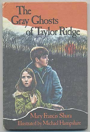 The Gray Ghosts of Taylor Ridge by Mary Francis Shura