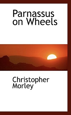 Parnassus on Wheels by Christopher Morley