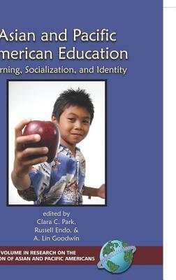 Asian and Pacific American Education: Learning, Socialization and Identity (Hc) by 