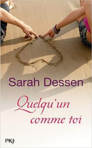Quelqu'un comme toi... by Sarah Dessen