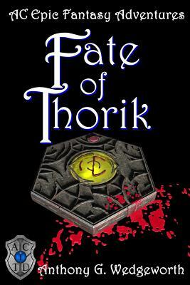 Fate of Thorik by Anthony G. Wedgeworth
