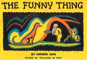 The Funny Thing by Wanda Gag