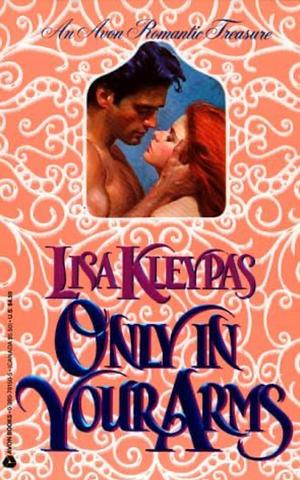 Only in Your Arms by Lisa Kleypas