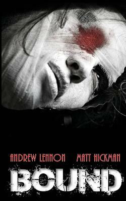 Bound by Matt Hickman, Andrew Lennon