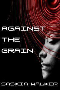 Against the Grain by Saskia Walker