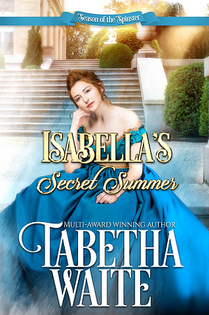 Isabella's Secret Summer by Tabetha Waite