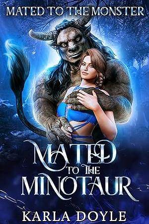 Mated to the Minotaur by Karla Doyle