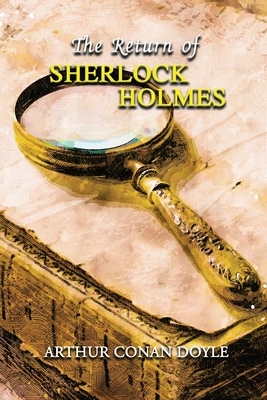 The Return of Sherlock Holmes: Annotated by Arthur Conan Doyle