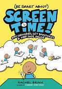 (Be Smart About) Screen Time!: Stay Grounded, Set Boundaries, and Keep Safe Online by Rachel Brian