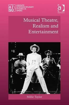 Musical Theatre, Realism and Entertainment by Millie Taylor