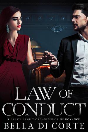 Law of Conduct by Bella Di Corte