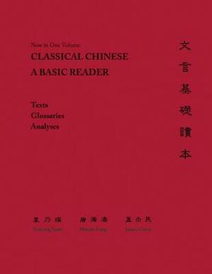 Classical Chinese: A Basic Reader by Hai-Tao Tang, James Geiss, Naiying Yuan