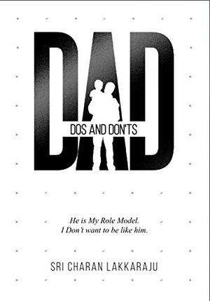 DAD: DOs And DON'Ts by Sri Charan Lakkaraju