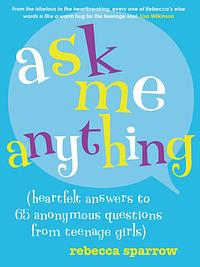 Ask Me Anything: by Rebecca Sparrow