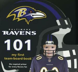 Baltimore Ravens 101 by Brad M. Epstein