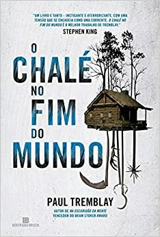 O chalé no fim do mundo by Paul Tremblay