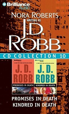J. D. Robb CD Collection 10: Promises in Death, Kindred in Death by J.D. Robb