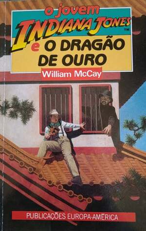 O Jovem Indiana Jones e o Dragão de Ouro by William McCay
