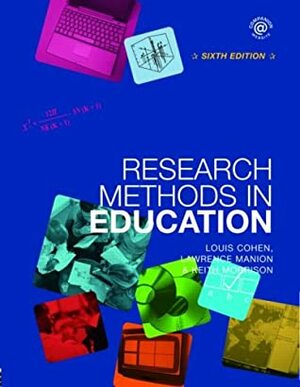 Research Methods in Education by Louis Cohen, Lawrence Manion, Keith Morrison