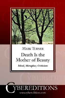 Death Is the Mother of Beauty by Mark Turner