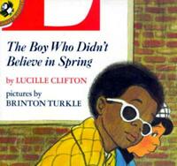 The Boy Who Didn't Believe in Spring by Lucille Clifton