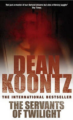 The Servants of Twilight by Dean Koontz, Leigh Nichols