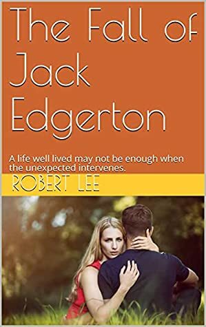 The Fall of Jack Edgerton by Robert Lee