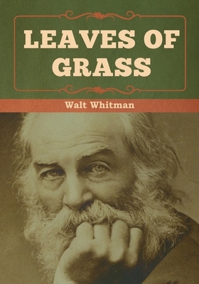 Leaves of Grass by Walt Whitman