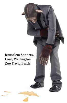 Jerusalem Sonnets, Love, Wellington Zoo by David Beach