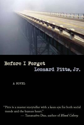 Before I Forget by Leonard Pitts Jr