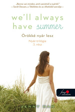 We'll Always Have Summer – Örökké nyár lesz by Jenny Han