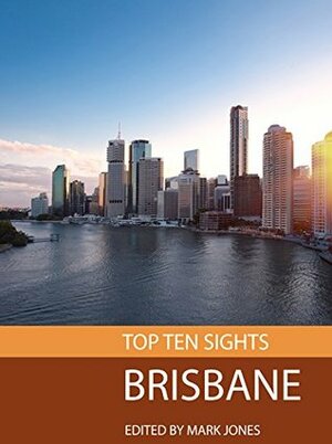 Top Ten Sights: Brisbane by Mark Jones