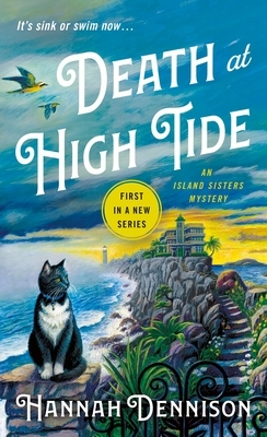 Death at High Tide: An Island Sisters Mystery by Hannah Dennison