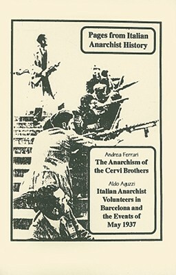 Pages from Italian Anarchist History by Aldo Aguzzi, Andrea Ferrari