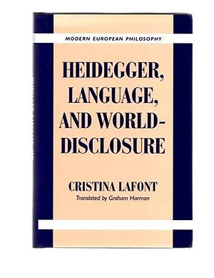 Heidegger, Language, and World-Disclosure by Cristina Lafont