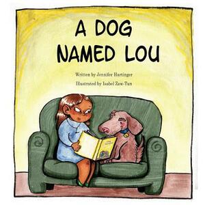 A Dog Named Lou by Jennifer Hartinger