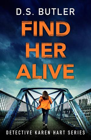 Find Her Alive by D.S. Butler