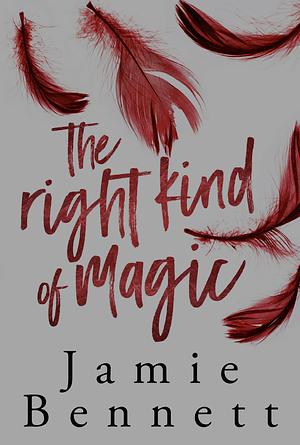 The Right Kind of Magic by Jamie Bennett