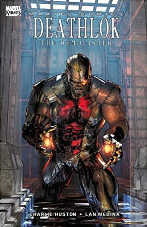 Deathlok: The Demolisher by Lan Medina, Charlie Huston