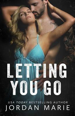 Letting You Go by Jordan Marie