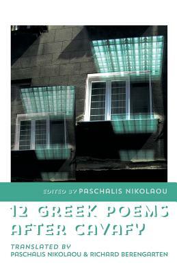 12 Greek Poems After Cavafy by Paschalis Nikolaou