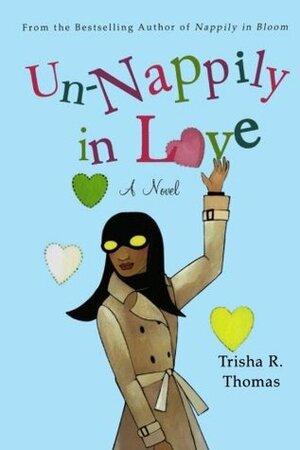 Un-Nappily in Love by Trisha R. Thomas