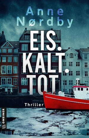 Eis. Kalt. Tot. (Marit Rauch Iversen #1) by Anne Nørdby