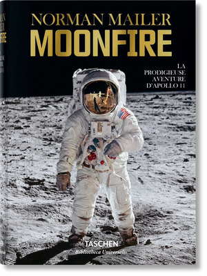 Norman Mailer. Moonfire. La Prodigieuse Aventure d'Apollo 11 by Colum McCann, Norman Mailer