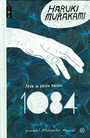 1Q84 : Prva in druga knjiga by Haruki Murakami