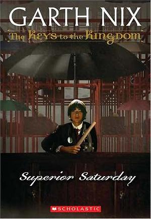 Superior Saturday by Garth Nix