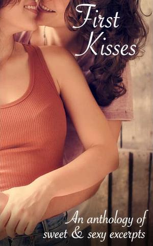 First Kisses - an Anthology of Sweet & Sexy Excerpts by Jae Jae