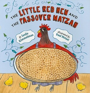 The Little Red Hen and the Passover Matzah by Leslie Kimmelman