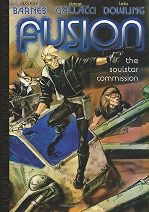 Fusion: The Soulstar Commission by Lela Dowling, Lex Nakashima, Steven Barnes, Steve Gallacci