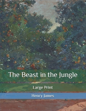 The Beast in the Jungle: Large Print by Henry James